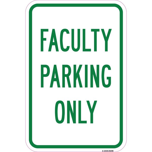 Signmission Faculty Parking Only, Heavy-Gauge Aluminum Rust Proof Parking Sign, 12" x 18", A-1218-25198 A-1218-25198